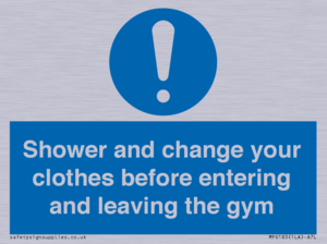 Shower and change your clothes before entering and leaving the gym